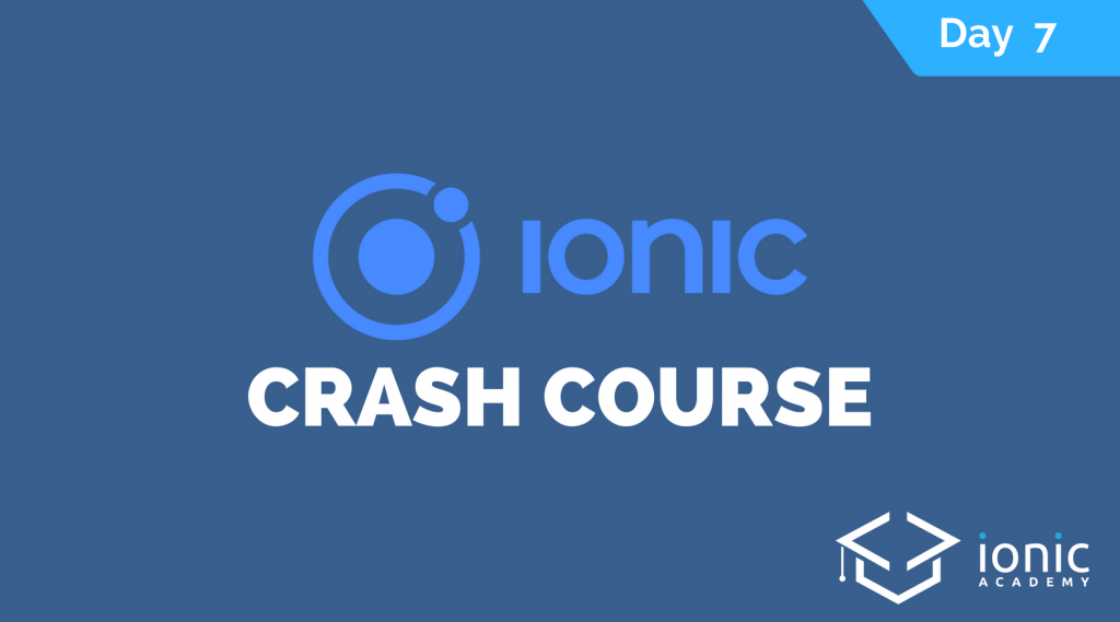 ionic-crash-course-day-7