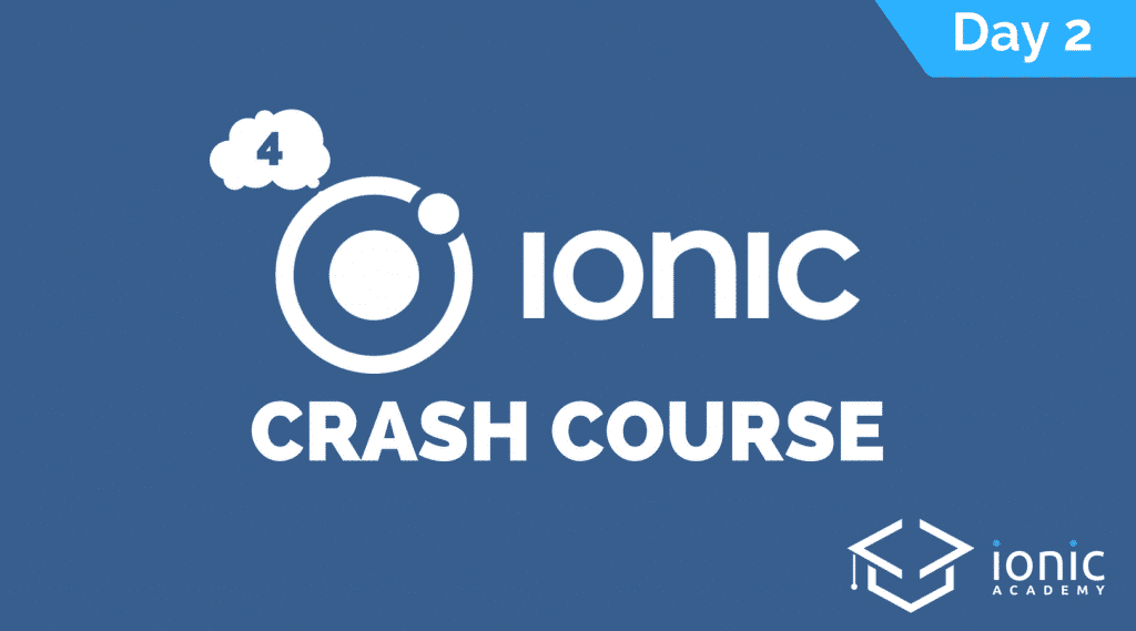 ionic-4-crash-course-day-2