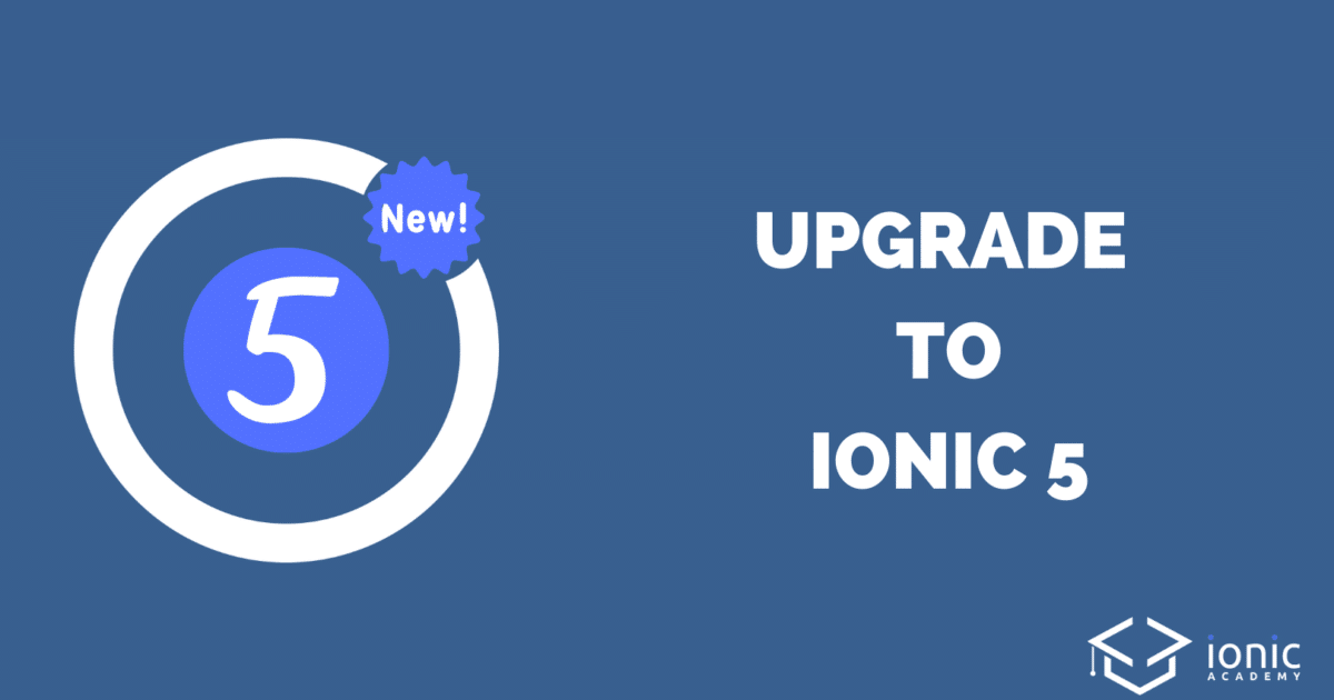 How to Upgrade Your App to Ionic 5 | Ionic Academy | Learn IonicIonic ...